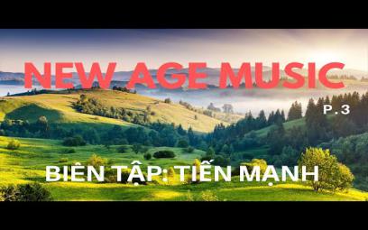 Embedded thumbnail for New age - dòng nhạc Thời đại mới (P.3)